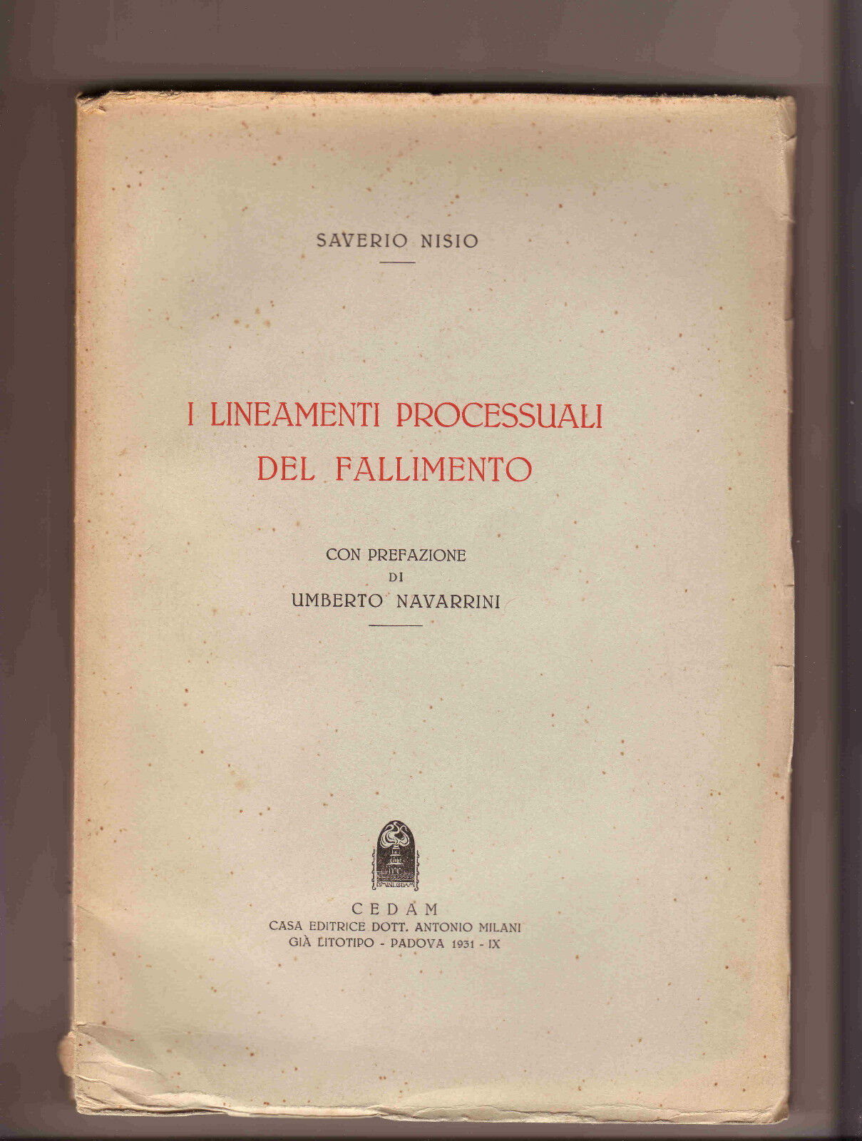 Saverio Nisio,I LINEAMENTI PROCESSUALI DEL FALLIMENTO,1931 CEDAM[diritto