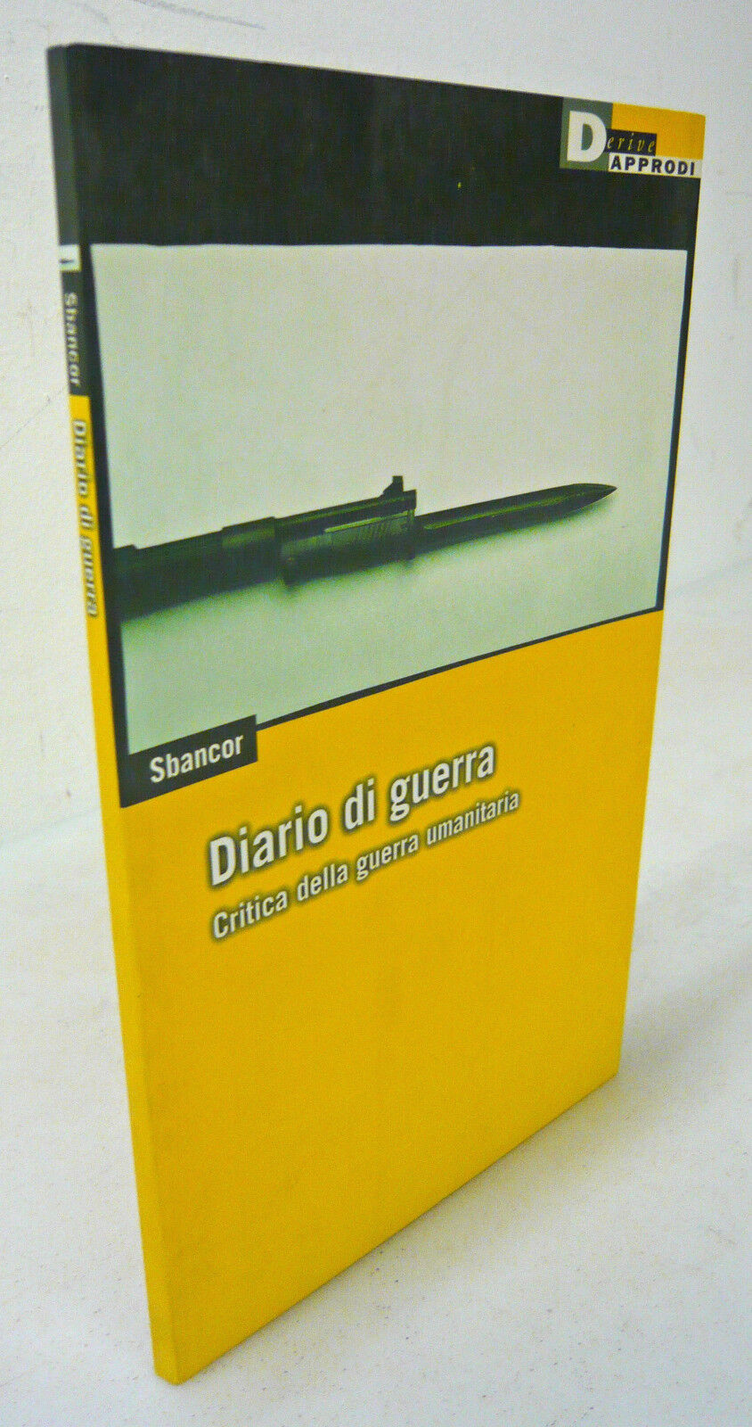 Sbancor,DIARIO DI GUERRA.Critica della guerra umanitaria,1999 DeriveApprodi