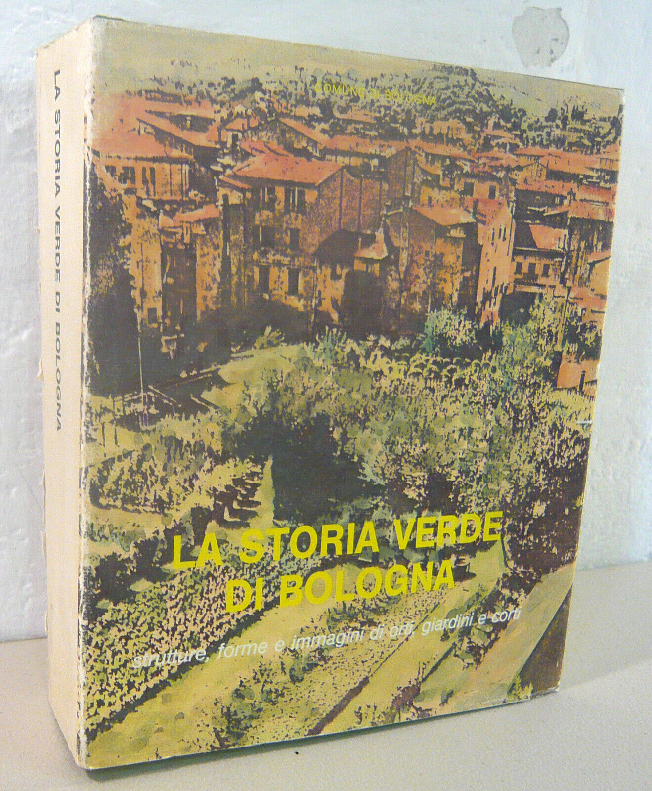 Scannavini/Palmieri,LA STORIA VERDE DI BOLOGNA,1990[orti,giardini,architettura