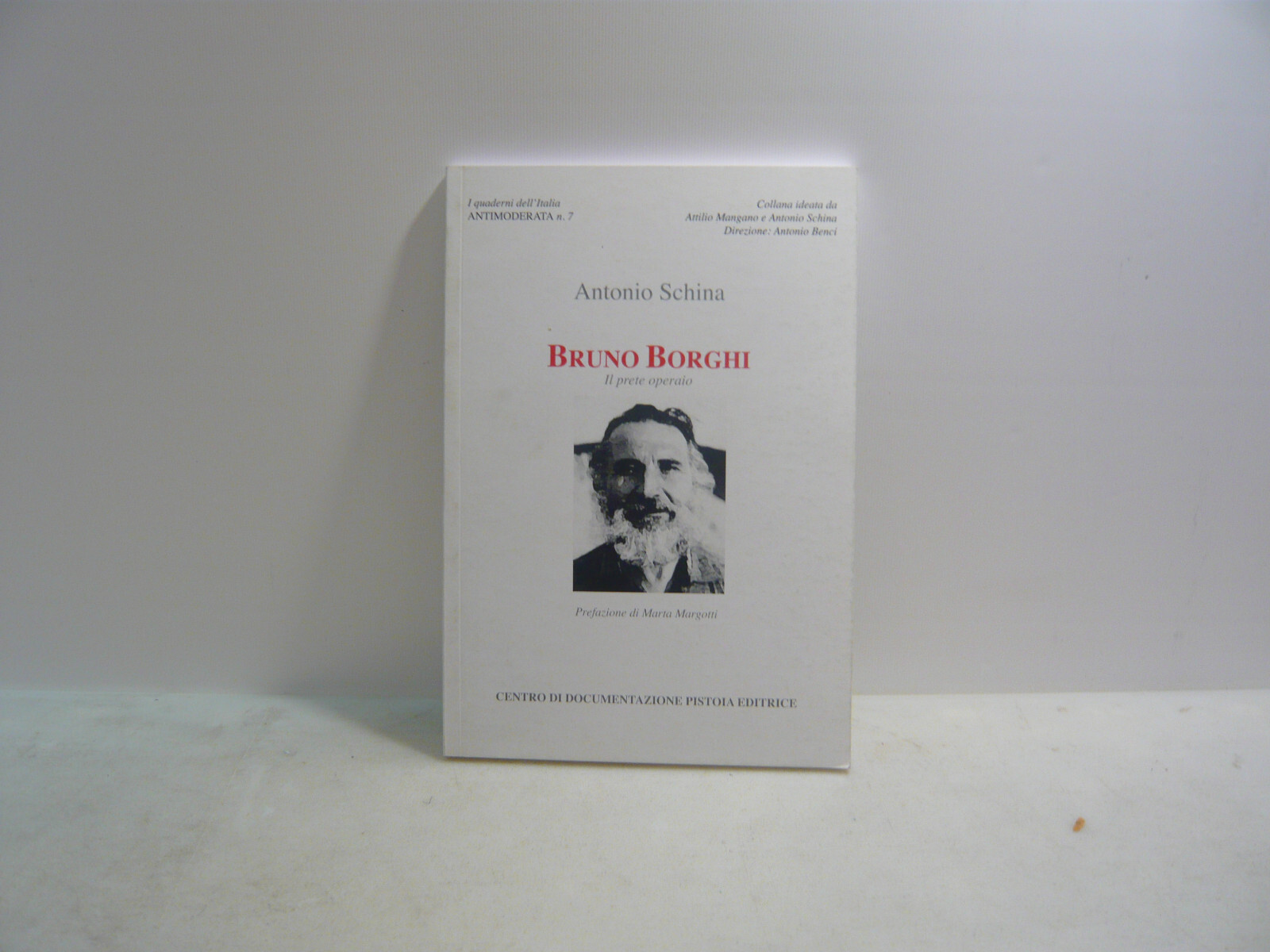 Schina,BRUNO BORGHI: IL PRETE OPERAIO,Pistoia,2017