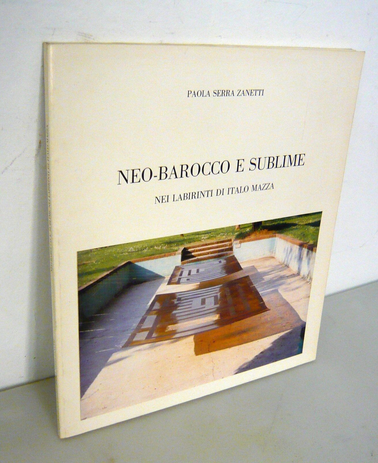 Serra Zanetti,NEO-BAROCCO E SUBLIME.Nei labirinti di Italo Mazza[catalogo arte