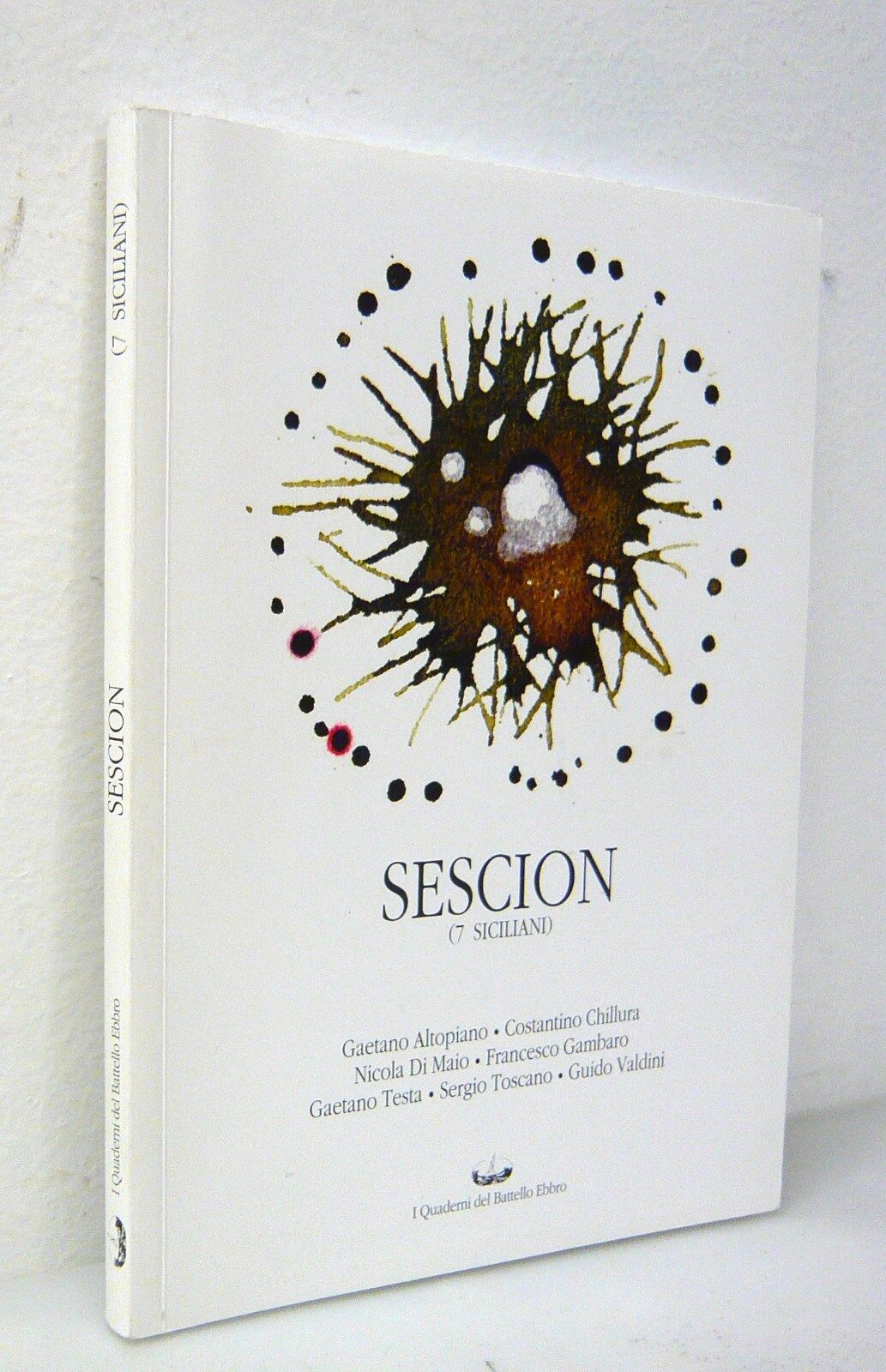 SESCION(7 SICILIANI).ANTOLOGIA 2013,I Quaderni del Battello Ebbro[POESIA,Sicilia