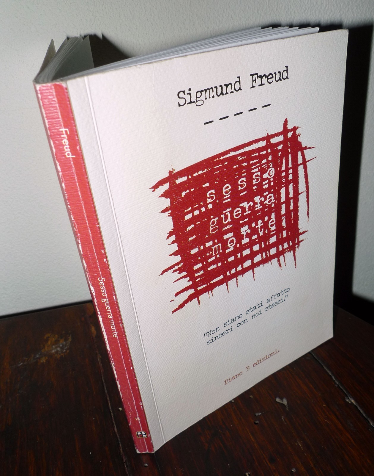 Sigmund Freud,SESSO GUERRA MORTE,2011 Piano B[psicologia