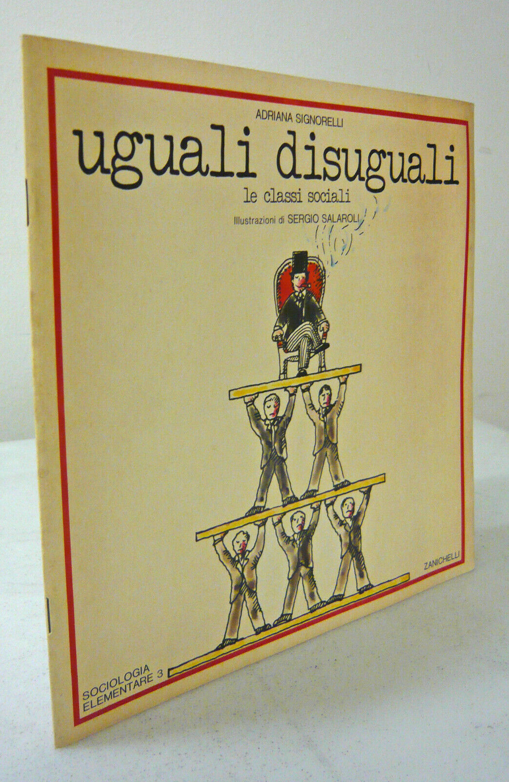 Signorelli,UGUALI DISUGUALI.Le classi sociali,Zanichelli[SOCIOLOGIA ELEMENTARE