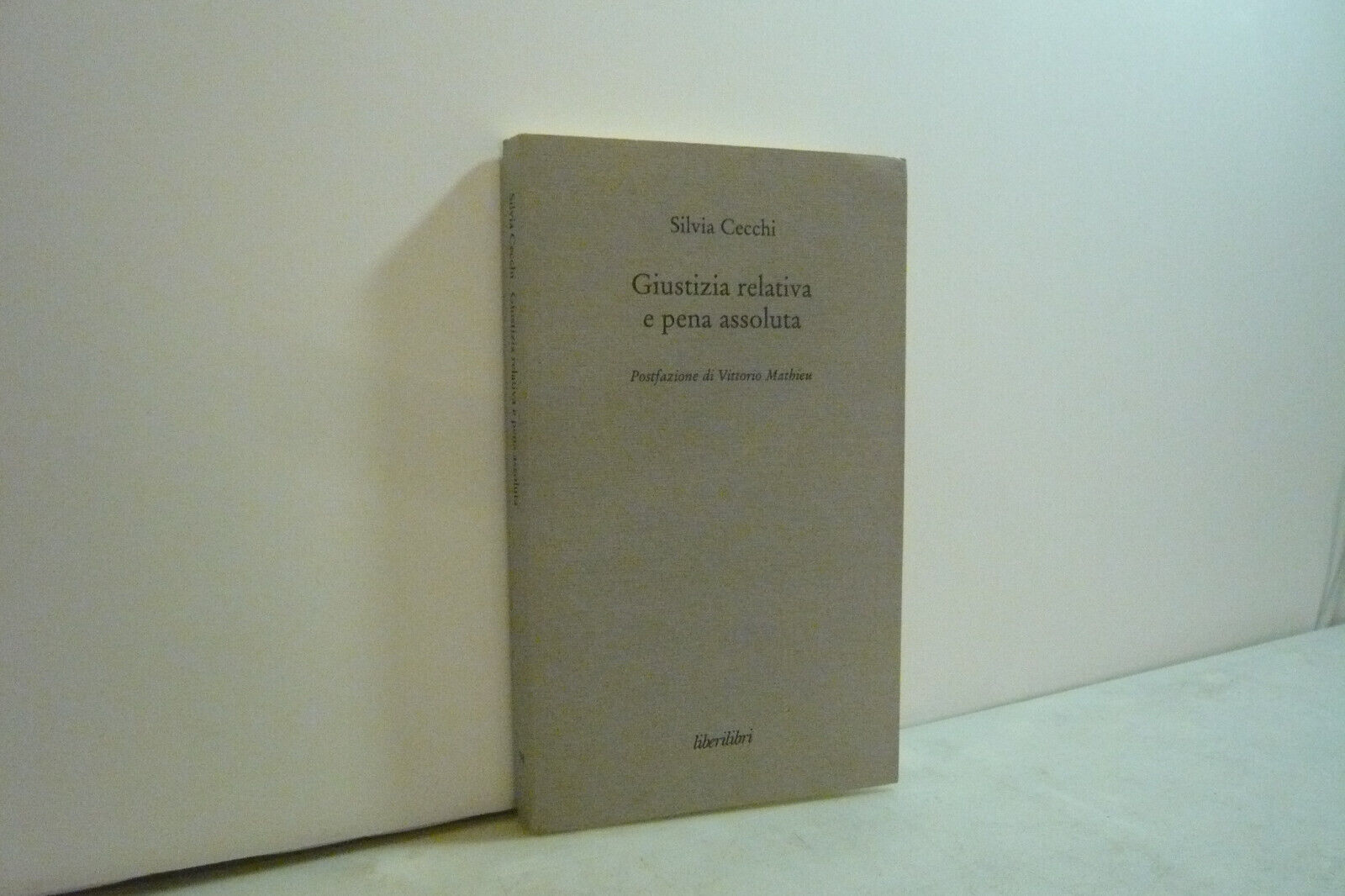 Silvia Cecchi,GIUSTIZIA RELATIVA,Liberlibri, Macerata, 2011[carcere