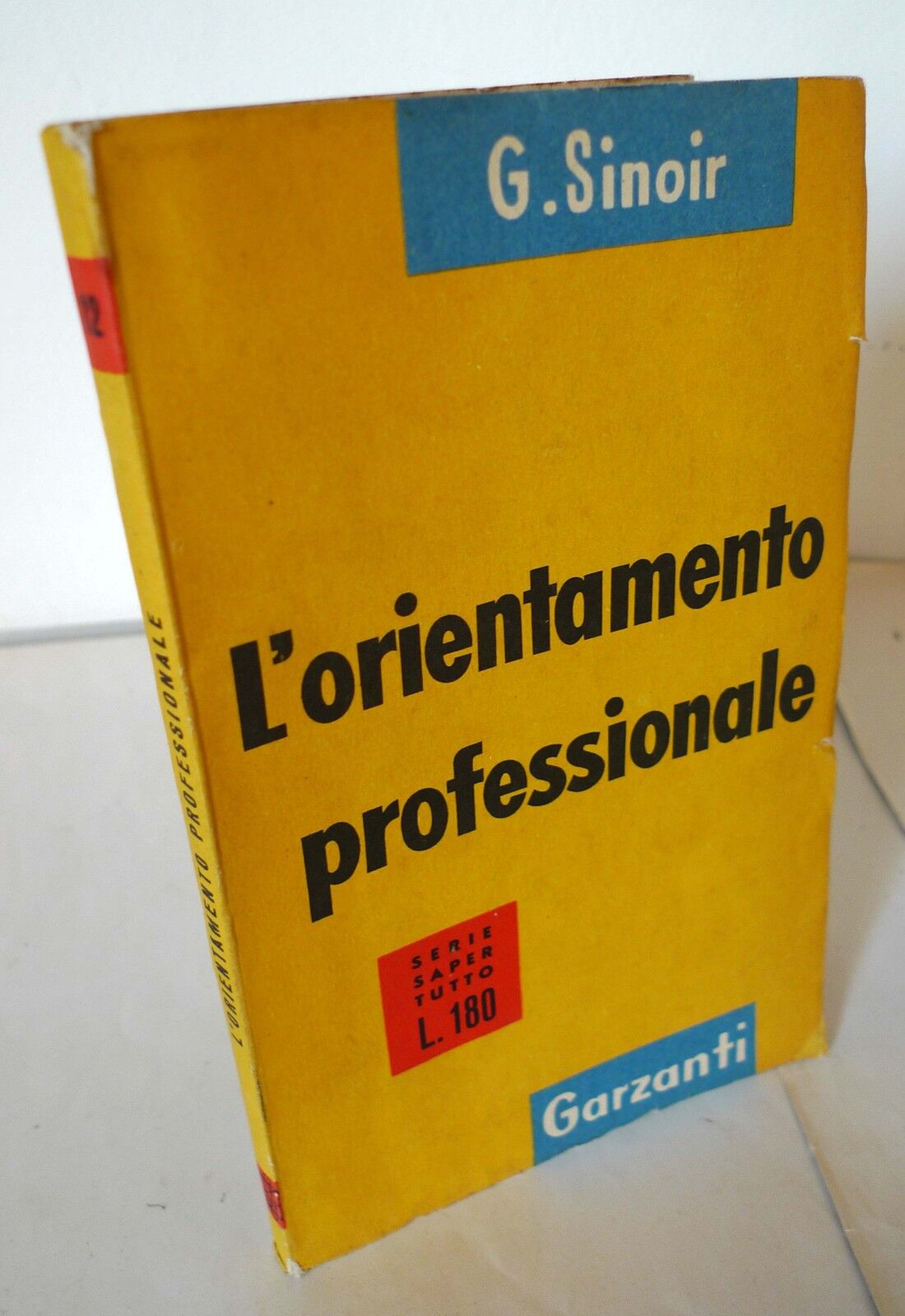 Sinoir,L'ORIENTAMENTO PROFESSIONALE Garzanti 1954 I^ed[coll.Saper tutto,economia