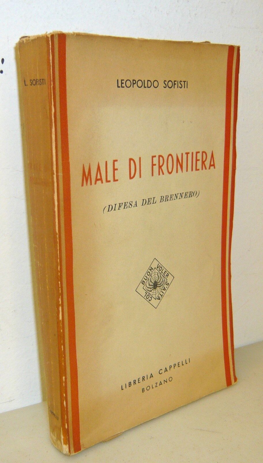 Sofisti,MALE DI FRONTIERA.Difesa del Brennero,1950 Cappelli[storia,Alto Adige
