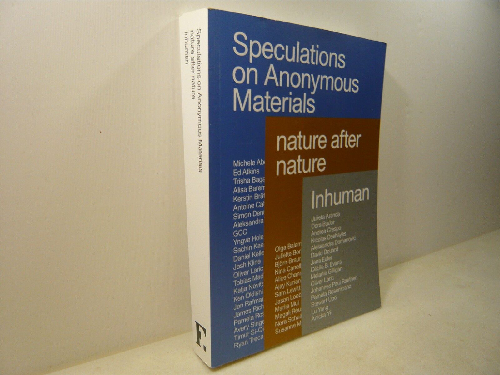 SPECULATIONS ON ANONYMOUS MATERIAL,NATURE AFTER NATURE, INHUMAN,Konig Books 2018