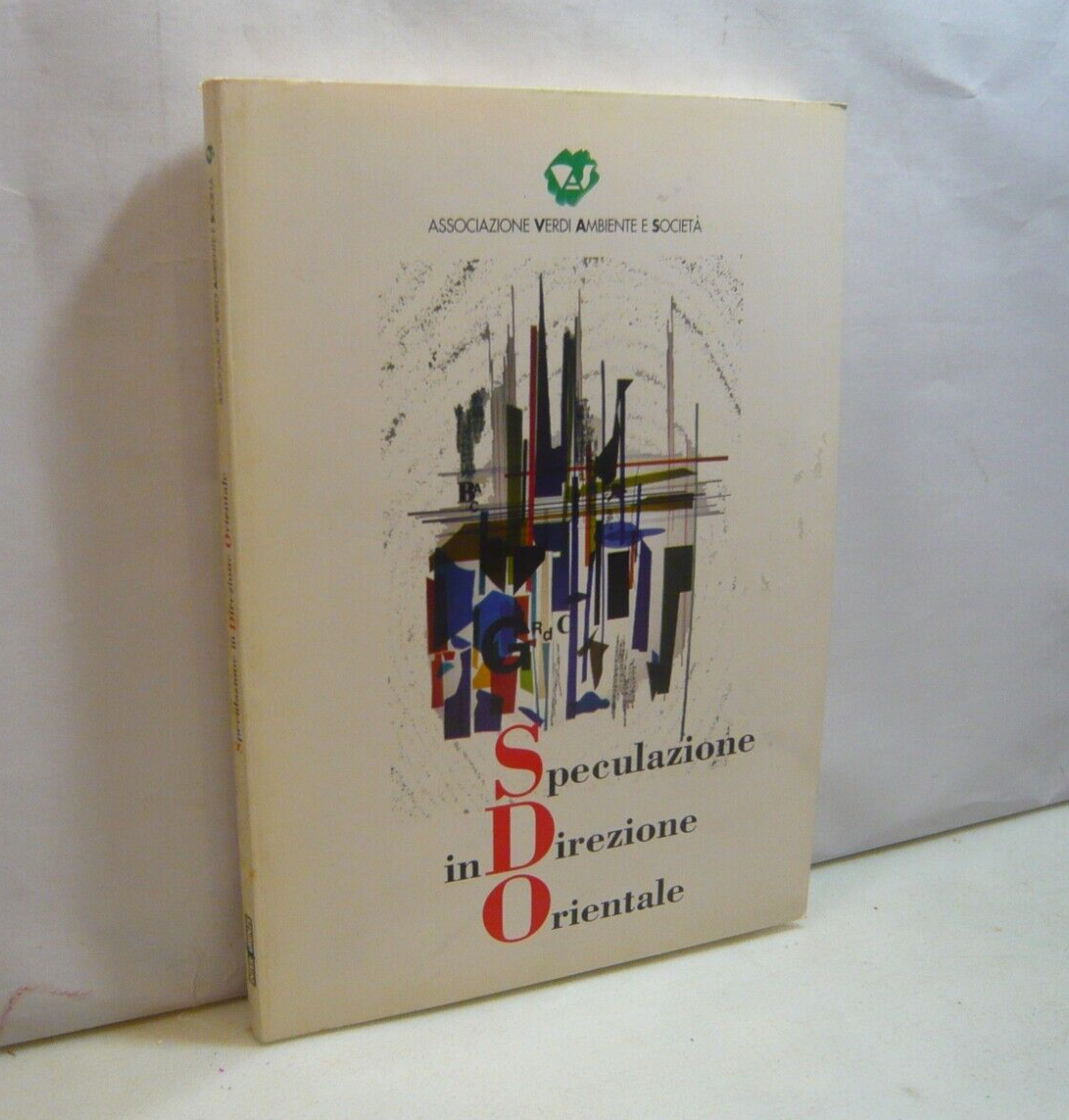 SPECULAZIONE IN DIREZIONE ORIENTALE,Associazione Verdi Ambiente, Roma, 1994