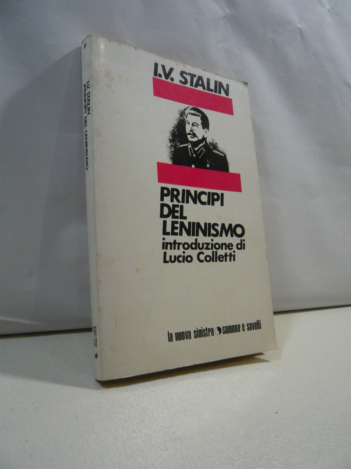 Stalin,PRINCIPI DEL LENINISMO E ALTRI SCRITTI, 1970 Savelli[Russia, marxismo