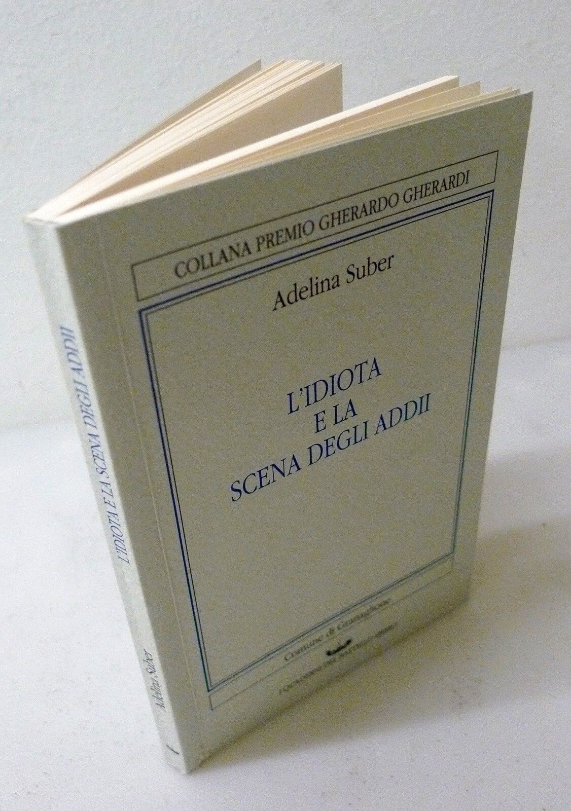 Suber,L'IDIOTA E LA SCENA DEGLI ADDII,2007 I Quaderni del Battello …