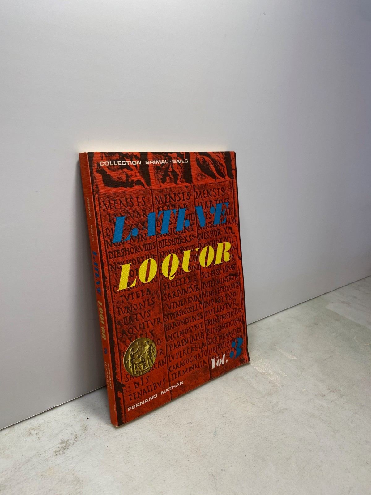 Suzanne Bails,LATINE LOQUOR VOL. 3, Fernand Nathan , Paris, 1971