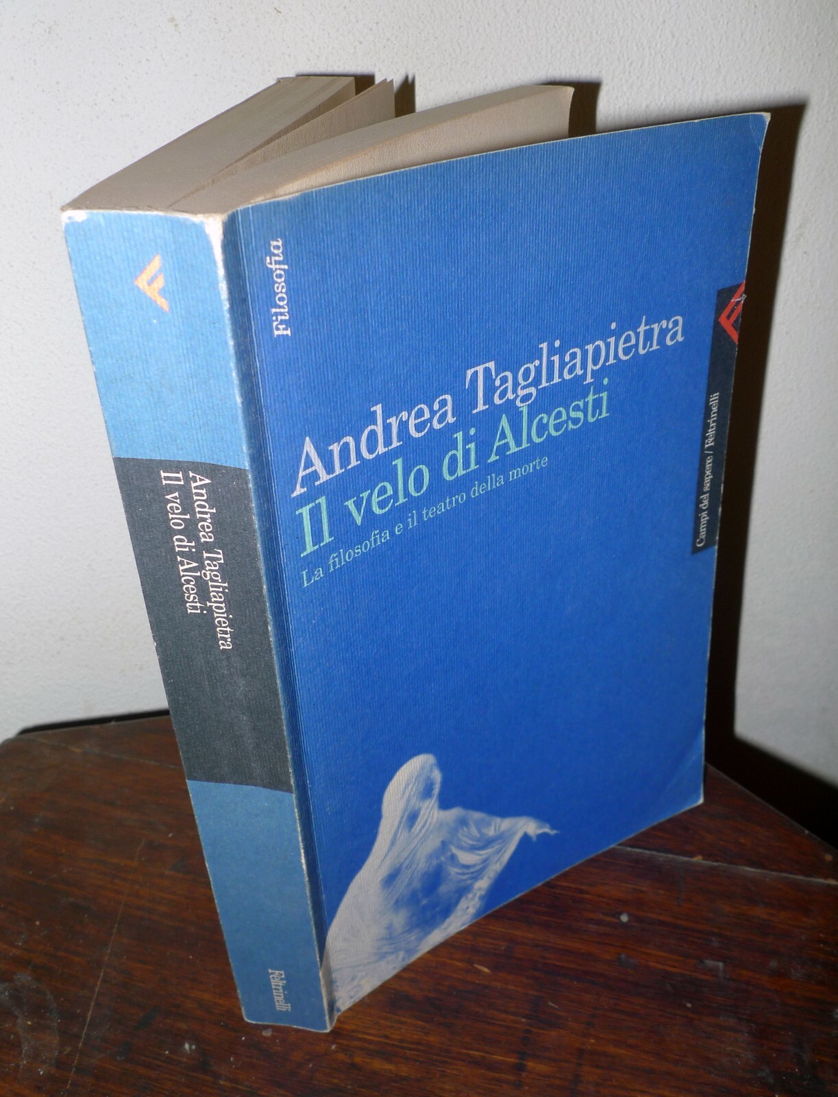 Tagliapietra,IL VELO DI ALCESTI.LA FILOSOFIA E IL TEATRO DELLA MORTE,1997