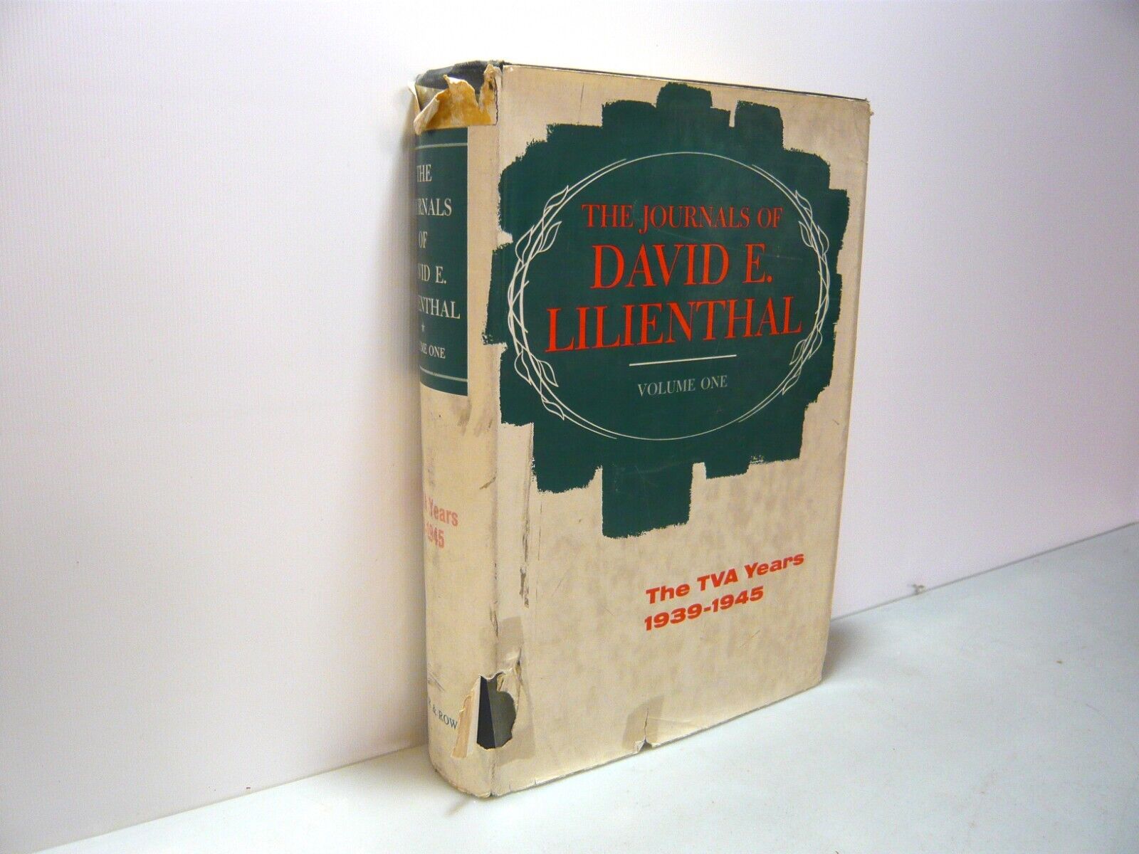 THE JOURNALS OF DAVID E. LILIENTHAL,Vol. I.The TVA years 1939-1945,New …