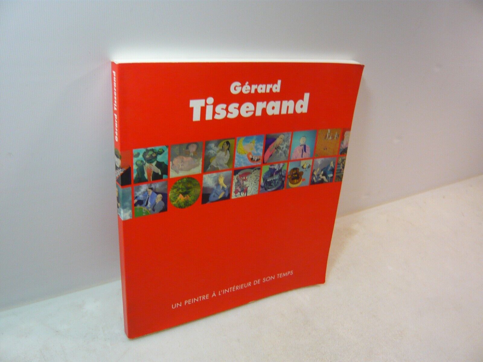 Tisserand,UN PEINTRE A L’INTERIEUR DE SON TEMPS,Jean Evrard, 1995
