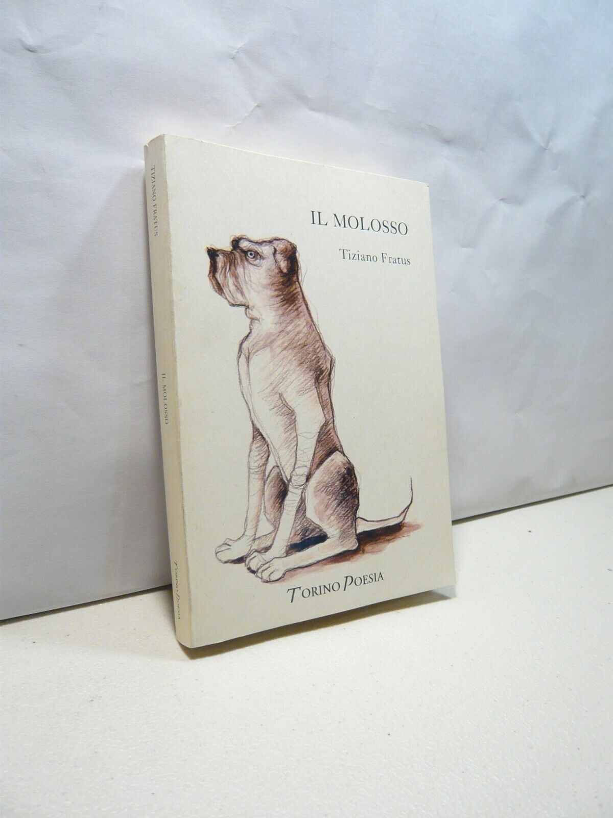 Tiziano Fratus,IL MOLOSSO, Torino Poesia, 2007