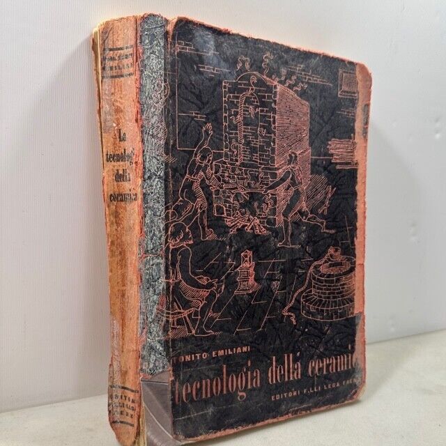 Tonito Emiliani,LA TECNOLOGIA DELLA CERAMICA, F.lli Lega 1971