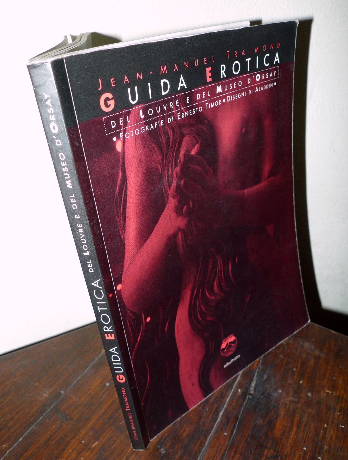 Traimond,GUIDA EROTICA DEL LOUVRE E DEL MUSEO D'ORSAY,2006 Eleuthera[arte