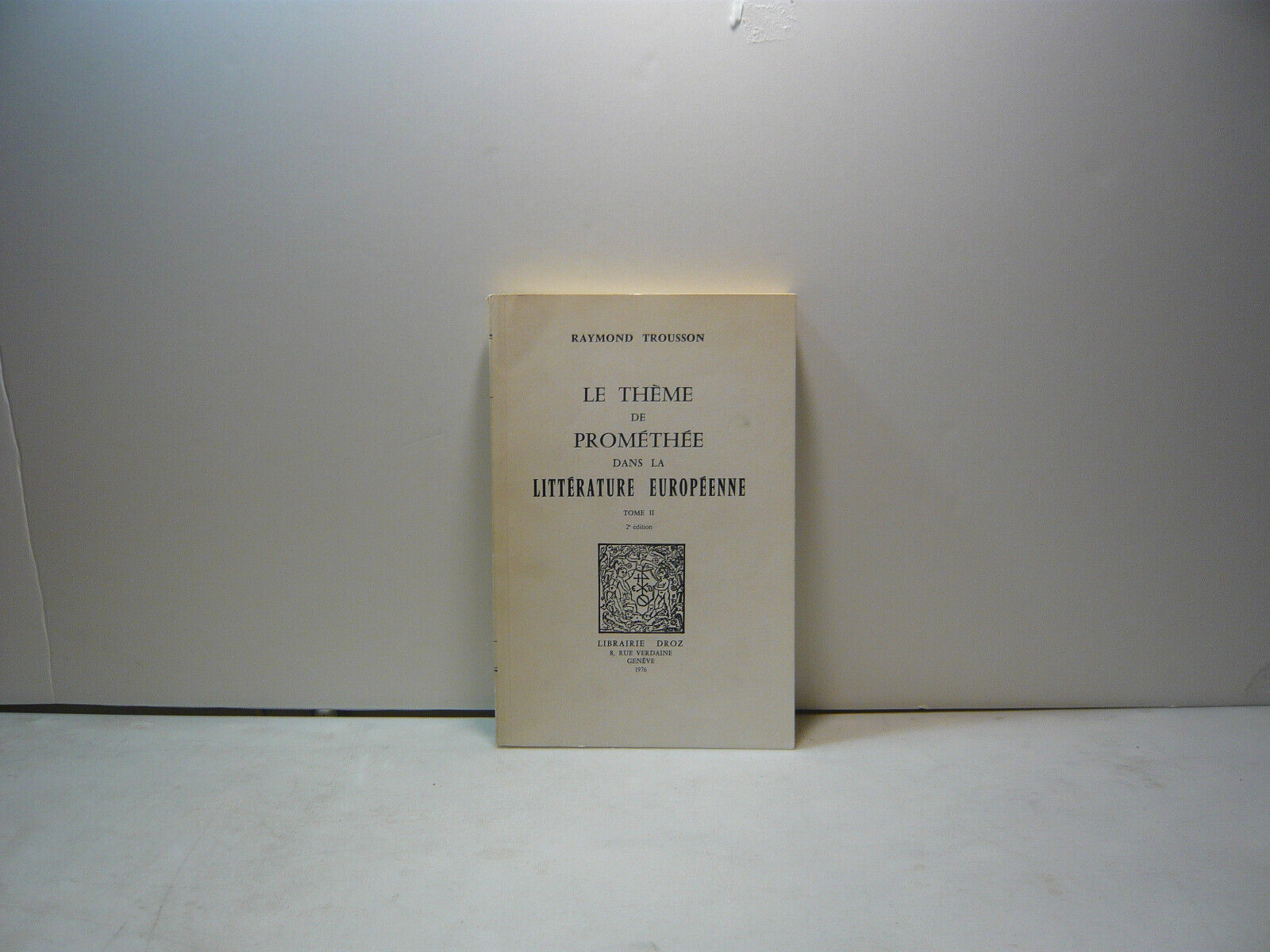Trousson,LE THEME DE PROMETHEE DANS LA LITTERATURE EUROPEENNE,Ginevra,1976