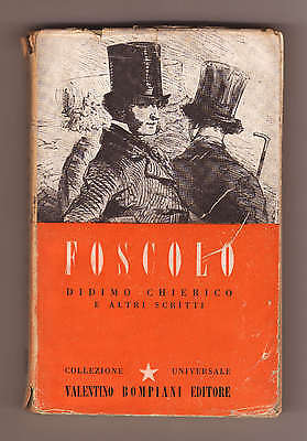 Ugo Foscolo,DIDIMO CHIERICO E ALTRI SCRITTI,1945 Bompiani