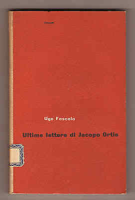 Ugo Foscolo,ULTIME LETTERE DI JACOPO ORTIS,1949 Einaudi[collana UNIVERSALE