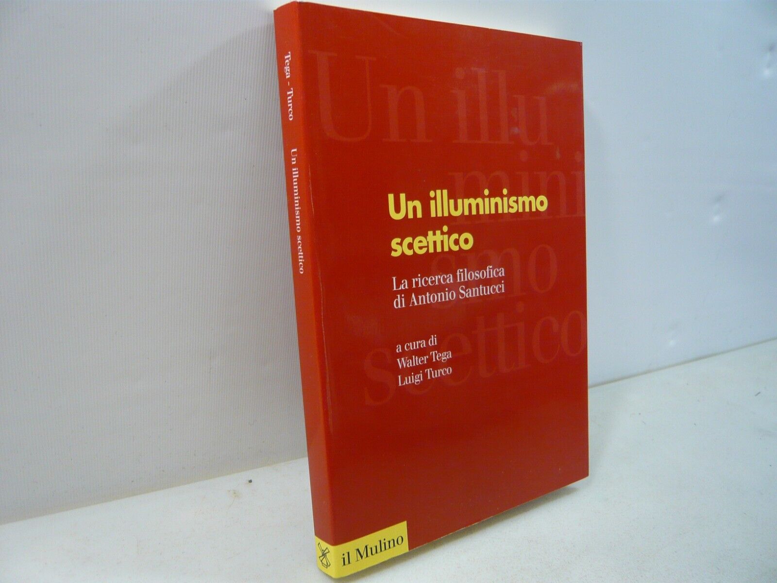 UN ILLUMINISMO SCETTICO La ricerca filosofica di Antonio Santucci,2008
