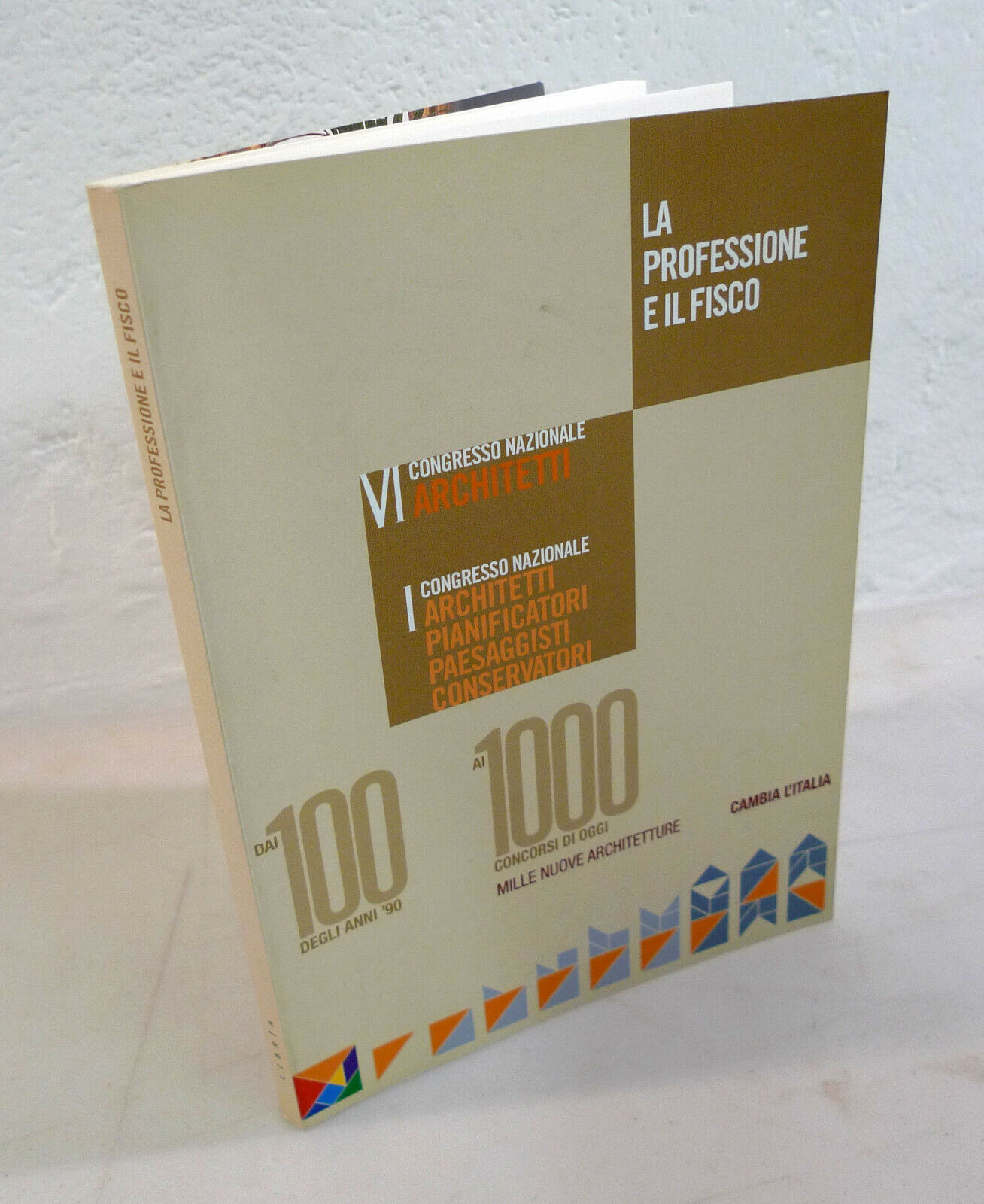 VI CONGRESSO NAZIONALE ARCHITETTI.LA PROFESSIONE E IL FISCO,2003 Libria
