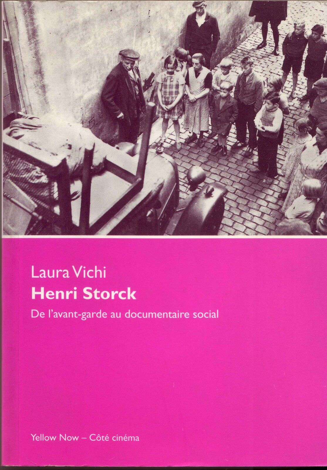 Vichi,HENRI STORCK.De l'avant-garde au documentaire social,2002 Yellow[cinema