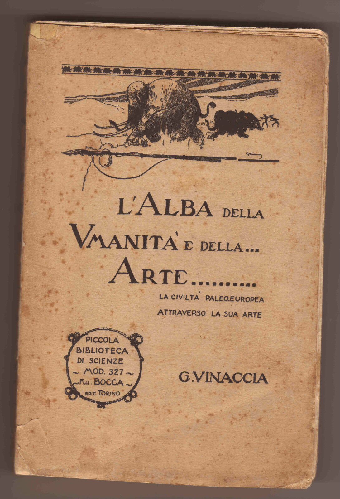 Vinaccia,L'ALBA DELLA UMANITÀ E DELLA ARTE,1926 Bocca[civiltà paleoeuropea