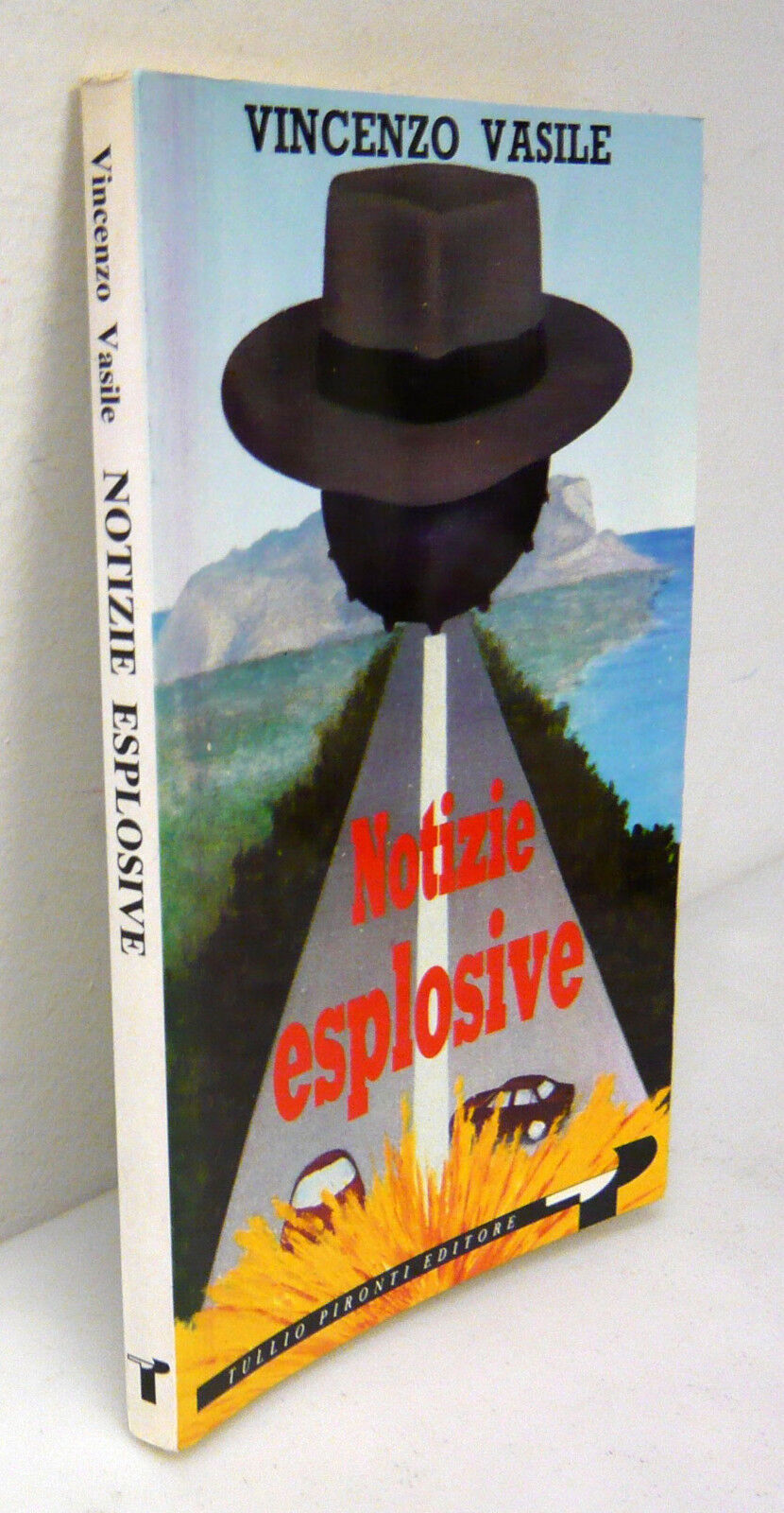 Vincenzo Vasile,NOTIZIE ESPLOSIVE,1993 Tullio Pironti I^ed[corvo Palermo