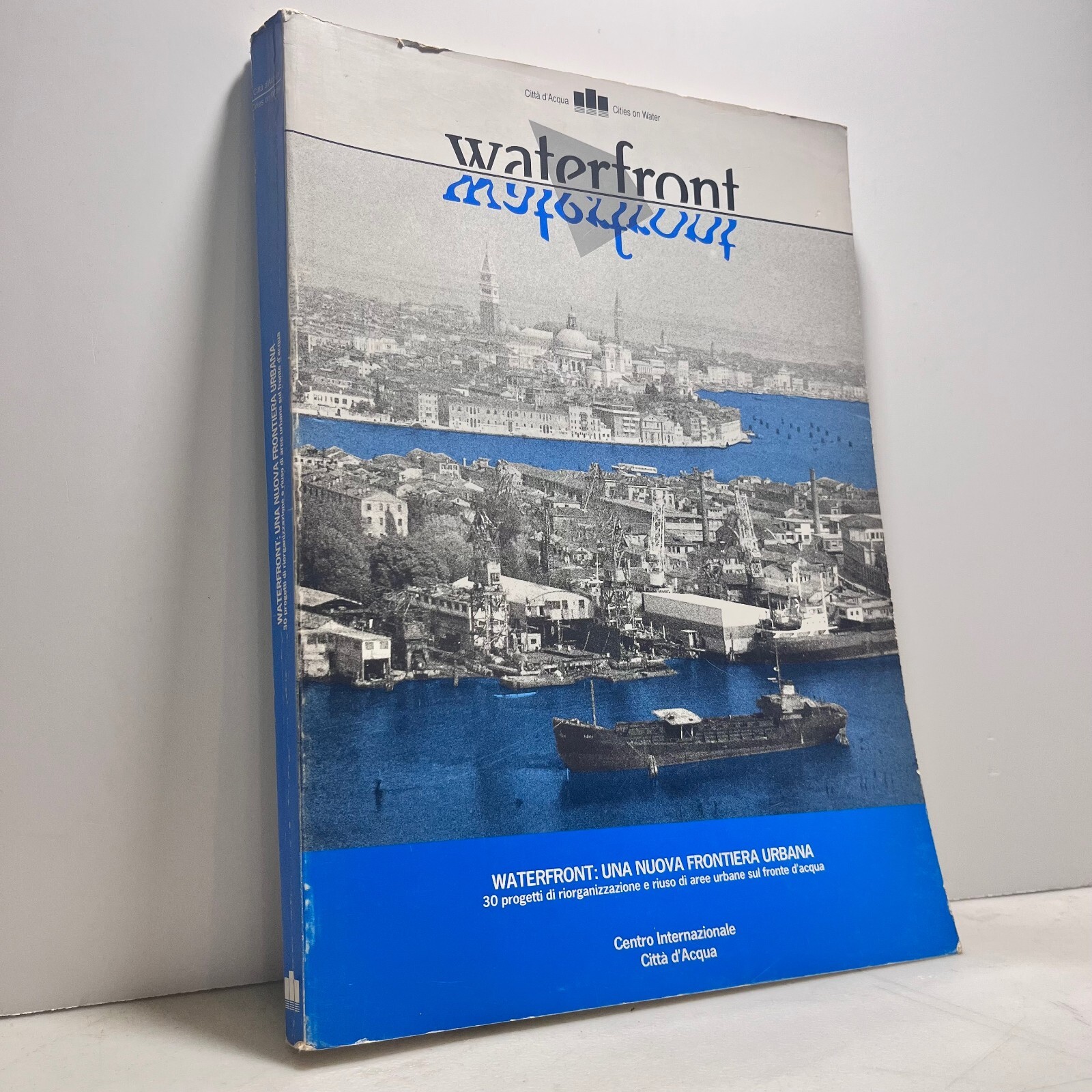 WATERFRONT.Una nuova frontiera urbana.30 progetti,1991[Bruttomesso