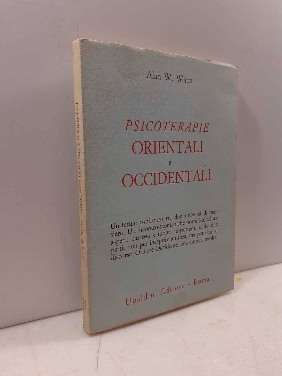 Watts,PSICOTERAPIE ORIENTALI E OCCIDENTALI,Astrolabio - Ubaldini 1978