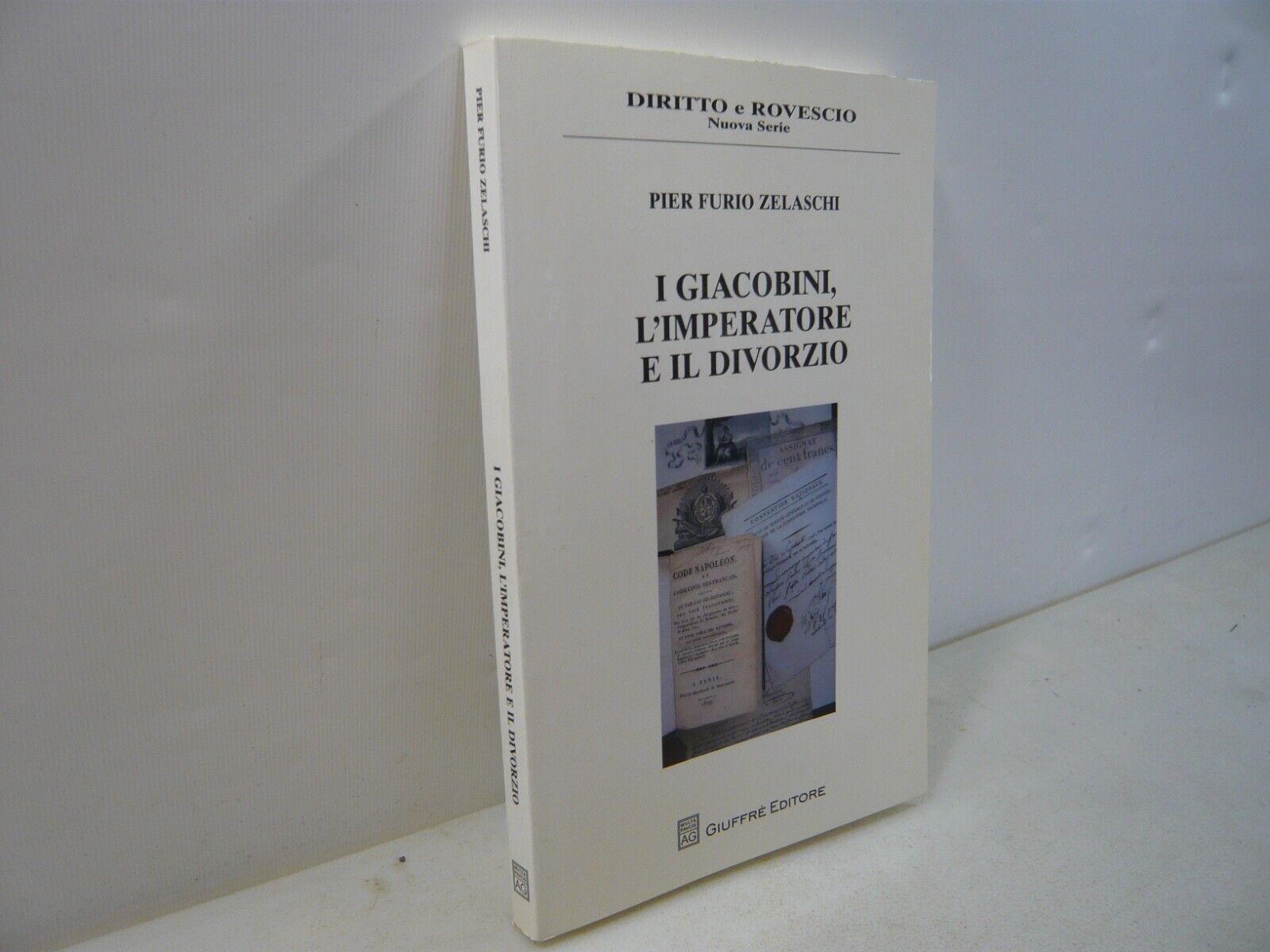 Zelaschi,I GIACOBINI, L’IMPERATORE E IL DIVORZIO Giuffrè Editore,Milano,2009