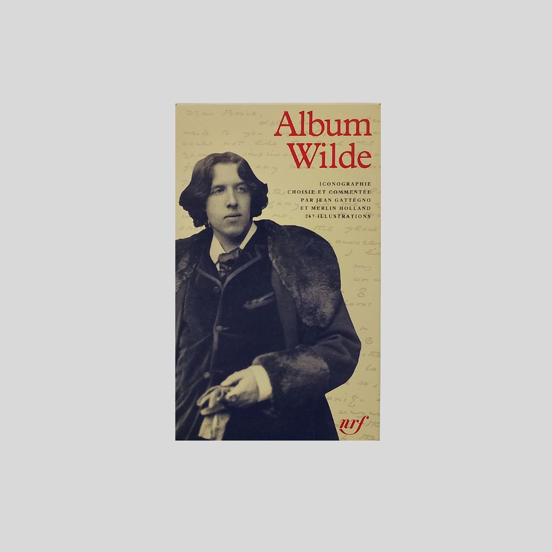 Album Oscar Wilde. Iconographie Choise et commentée par Jean Gottégno …