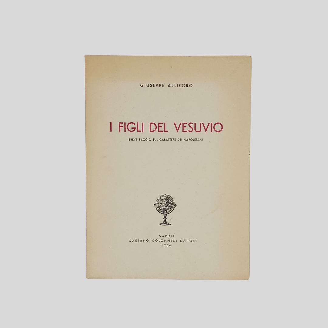 I figli del Vesuvio. Breve saggio sul carattere dei napoletani.