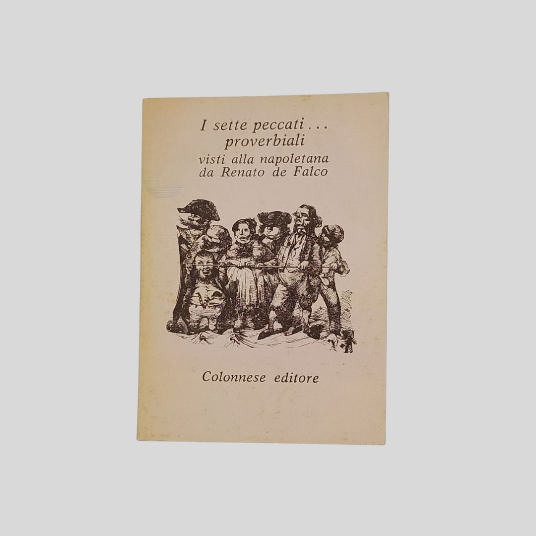 I sette peccati…proverbiali. Visti alla napoletana da Renato de Falco.