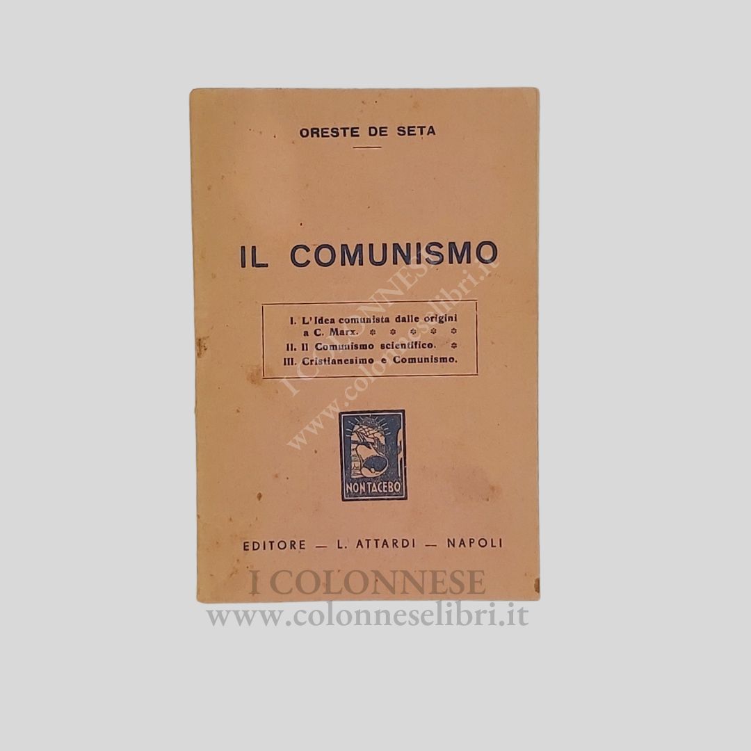 Il Comunismo. I. L'idea comunista dalle origini a C. Marx. …