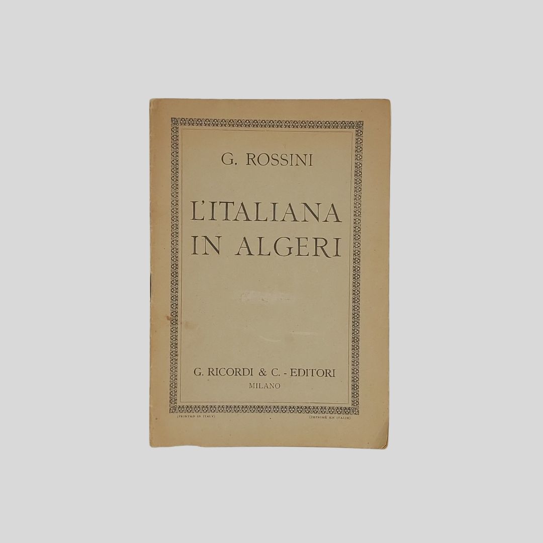 L’Italiana in Algeri. Dramma giocoso in due atti.