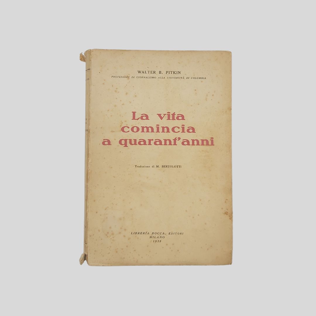 La vita comincia a quarant’anni. Traduzione di M. Bertolotti.