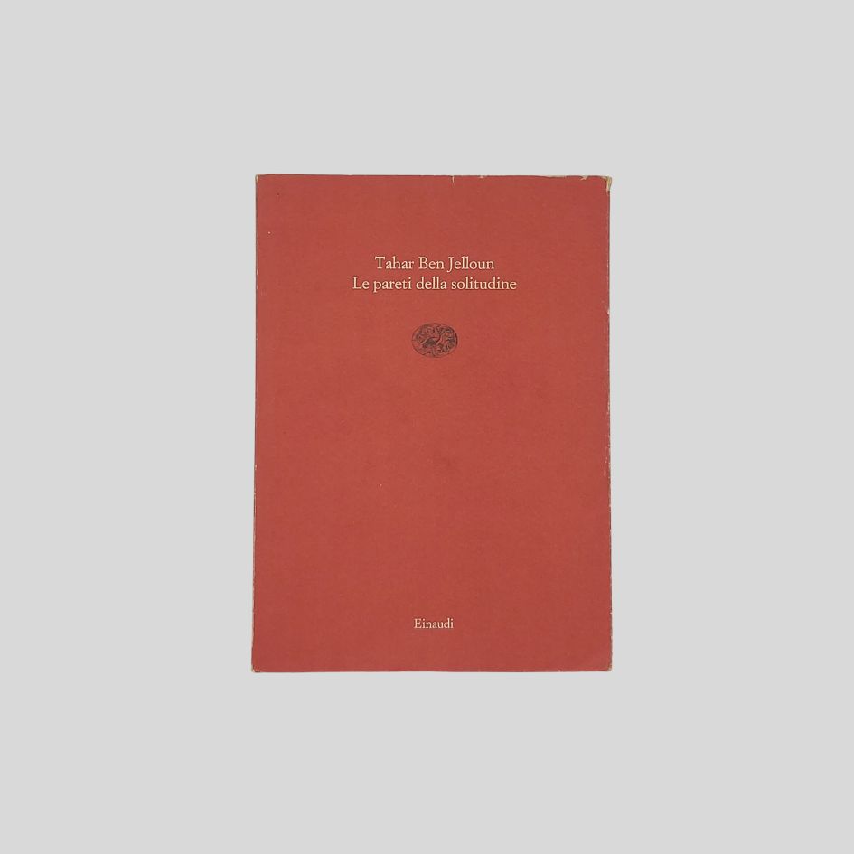 Le pareti della solitudine. A cura di Egi Volterrani