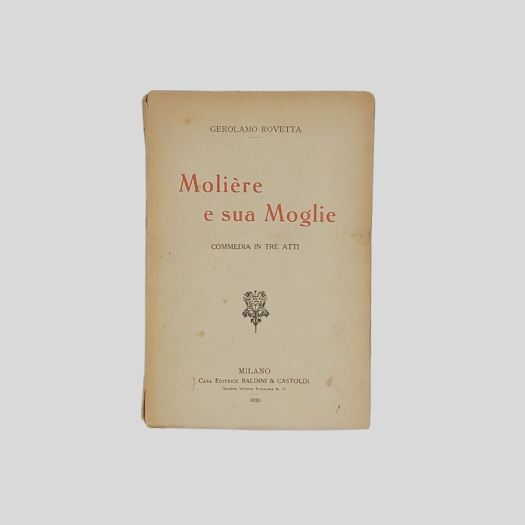 Molière e sua Moglie. Commedia in tre atti,