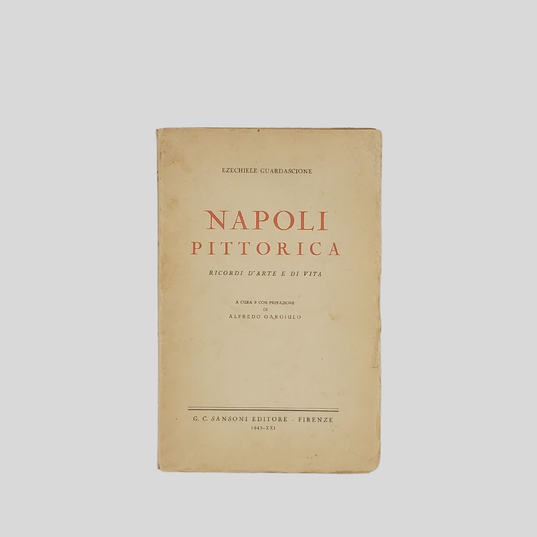 Napoli pittorica. Ricordi d’arte e di vita. A cura e …