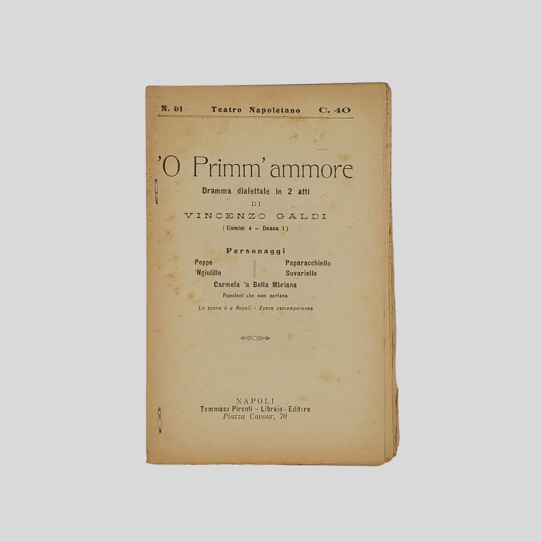 ‘O primm’ammore. Dramma dialettale in 2 atti.
