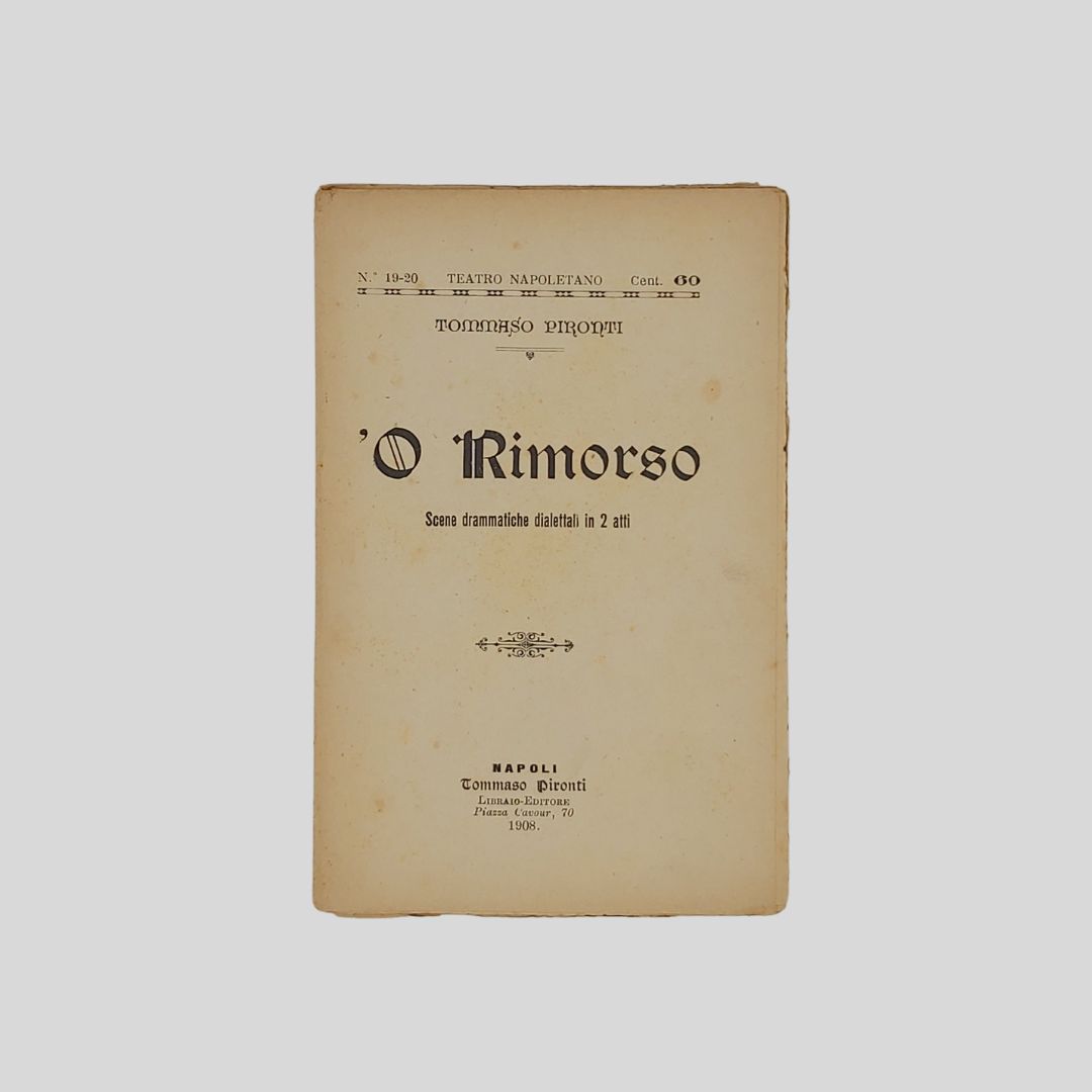 ‘O rimorso. Scene drammatiche dialettali in 2 atti.