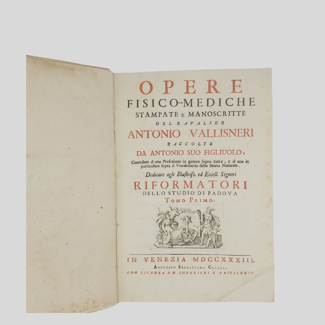 Opere fisico-mediche stampate e manoscritte del kavalier Antonio Vallisneri raccolte …