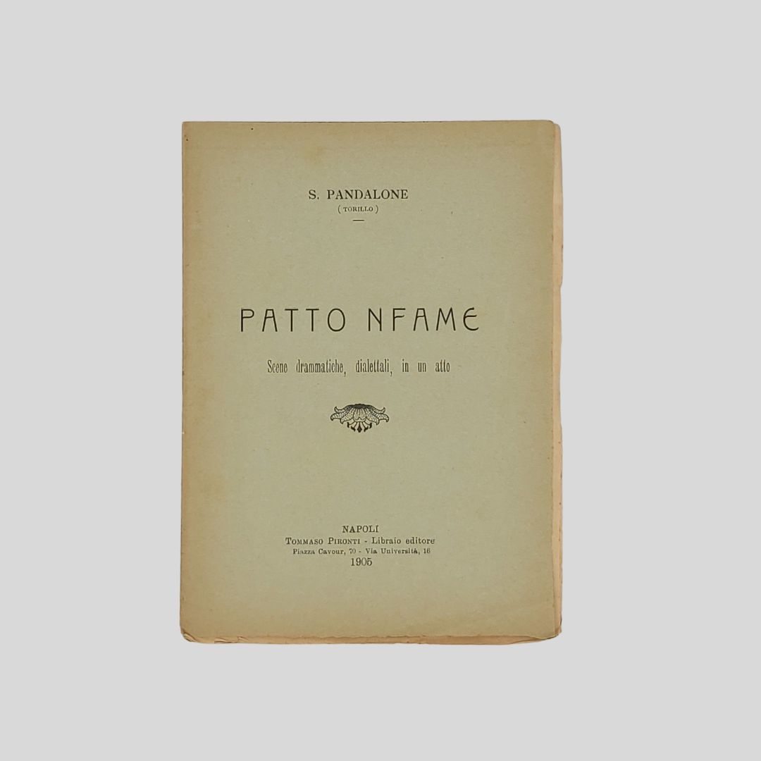 Patto nfame. Scene drammatiche, dialettali, in un atto.