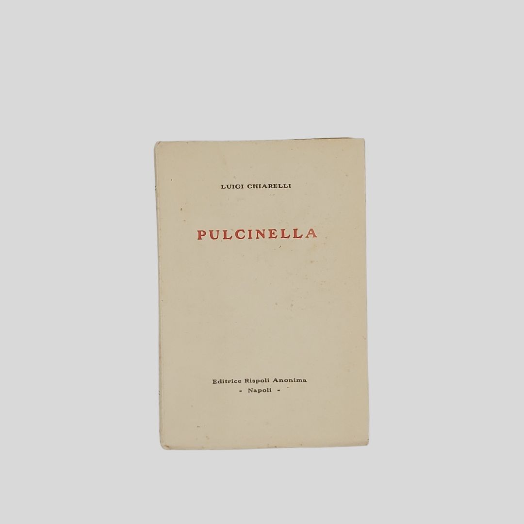 Pulcinella. Commedia in tre atti.