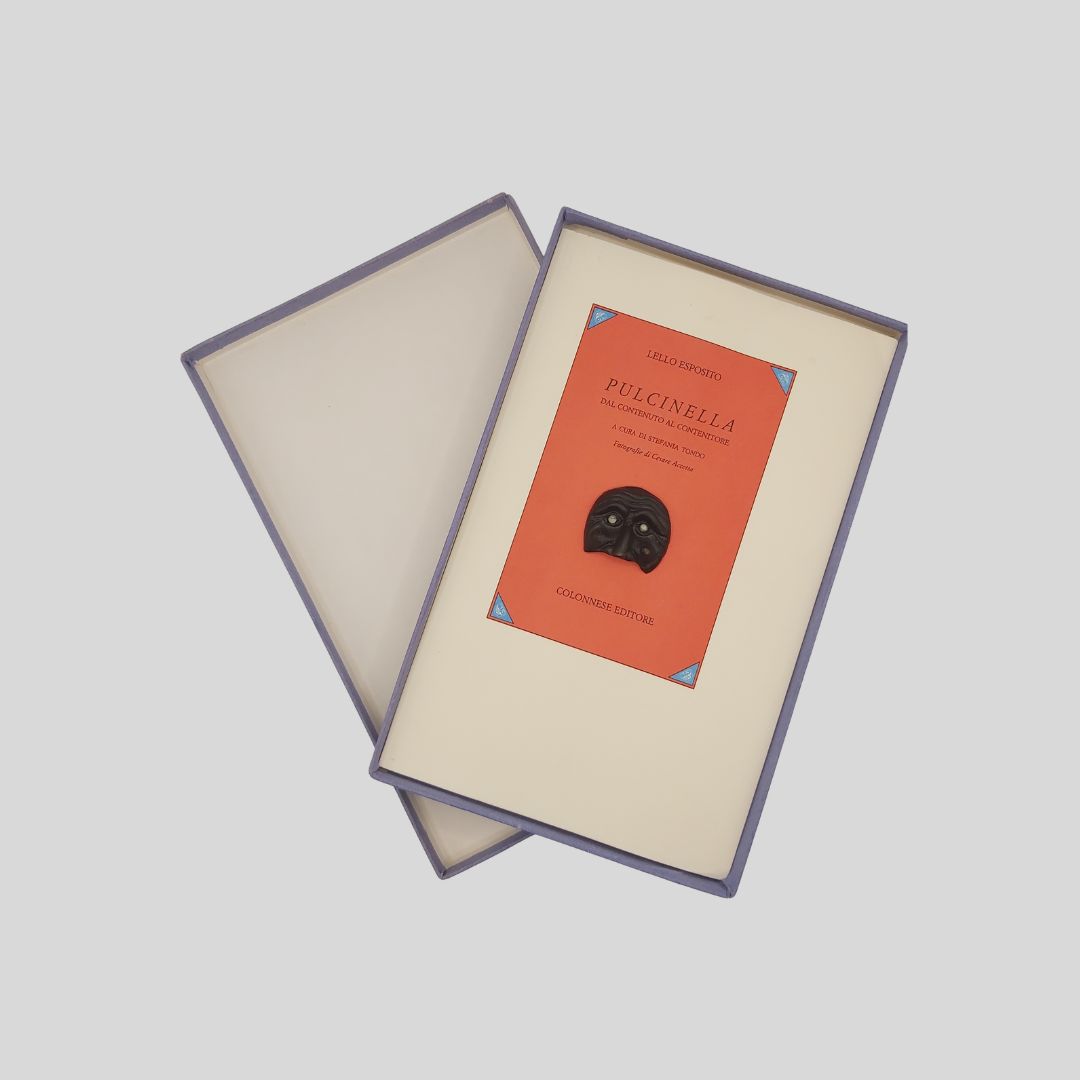 Pulcinella. Dal Contenuto al Contenitore. A cura di Stefania Tondo.