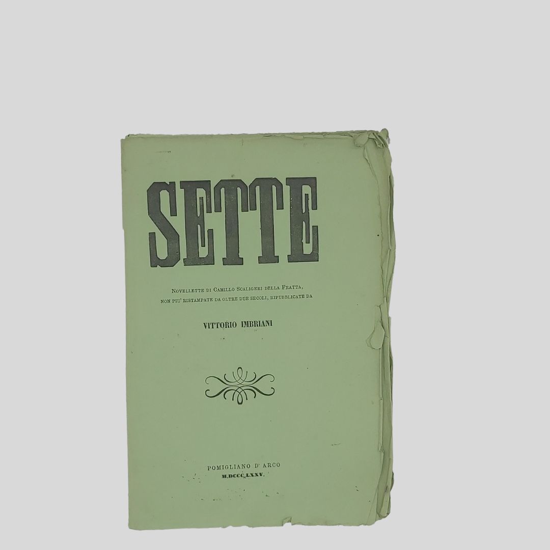 Sette novellette di Camillo Scaligeri della Fratta, non più ristampate …