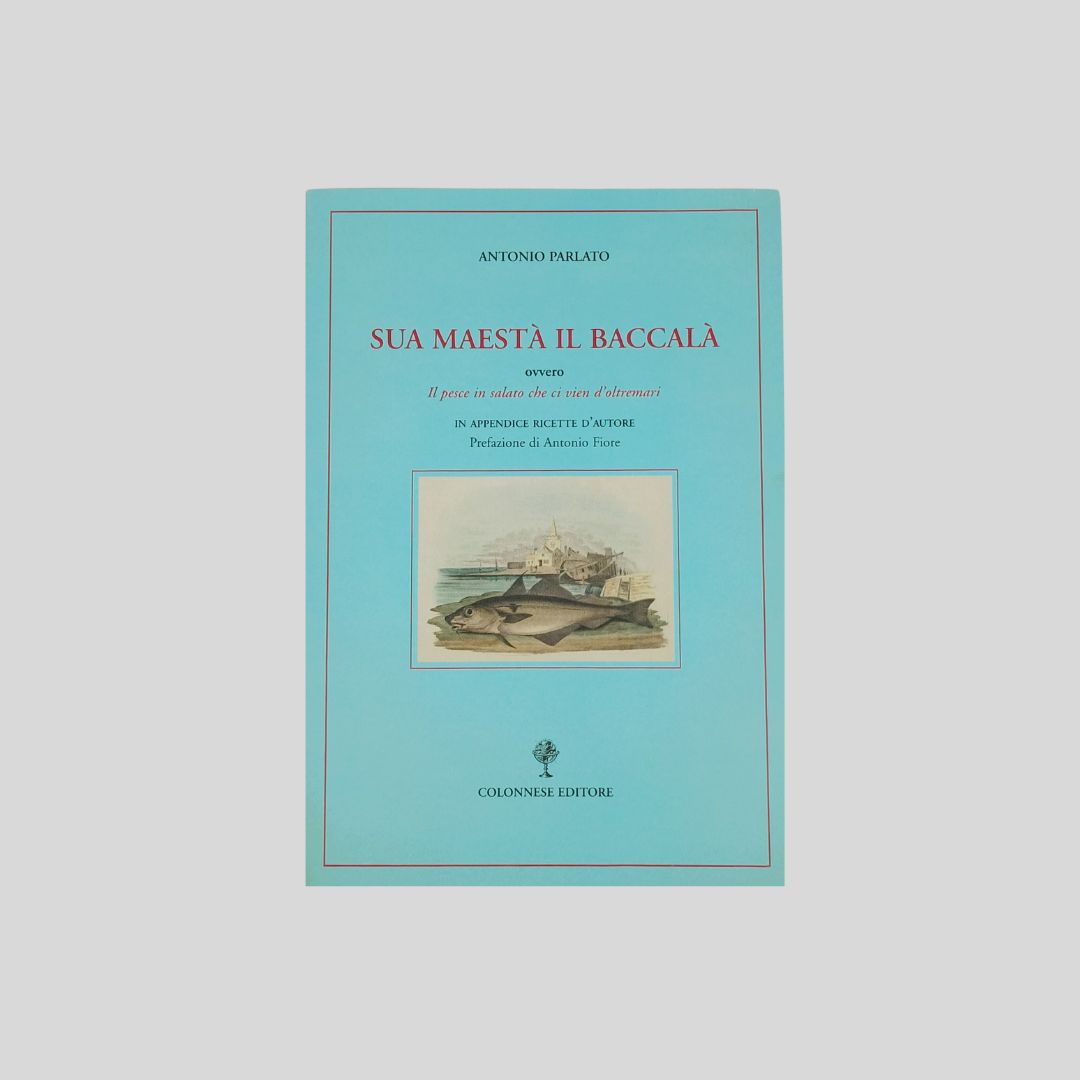 Sua Maestà il Baccalà ovvero il pesce in salato che …